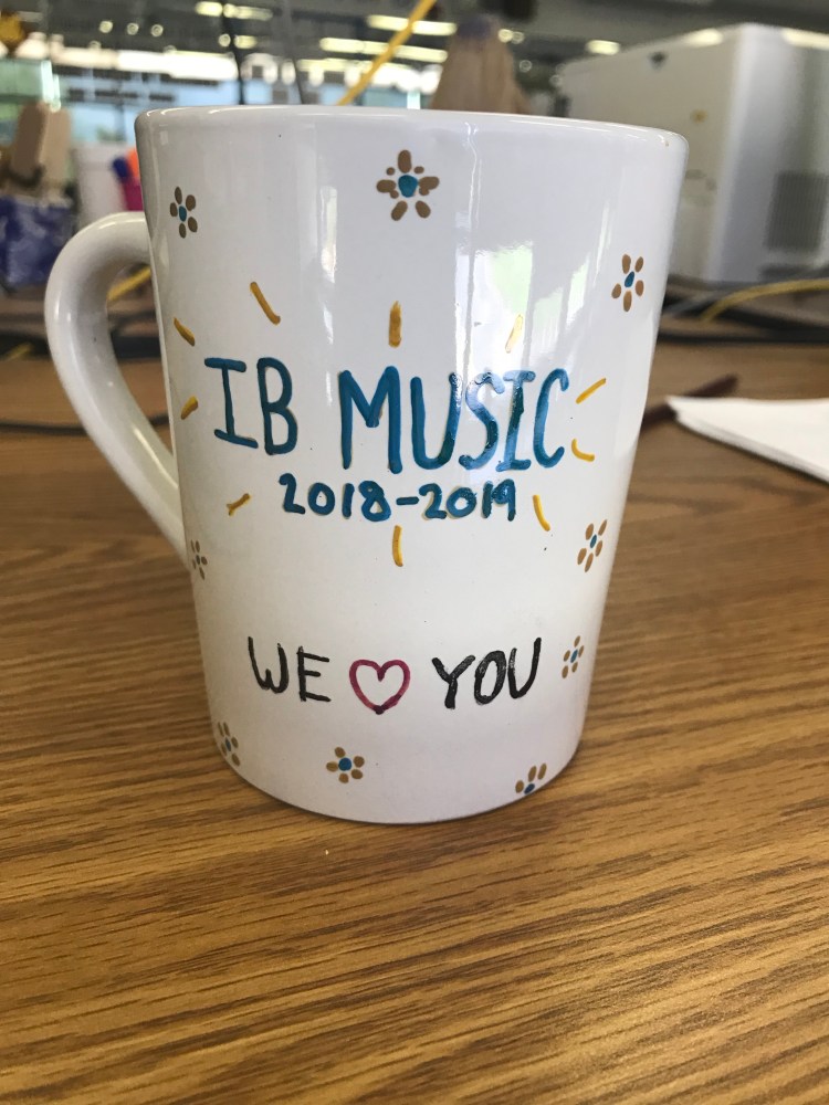 A goodbye present from my junior IB music class. One of the affirmations that makes me love education even more.